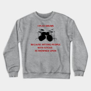 Play Drums Crewneck Sweatshirt